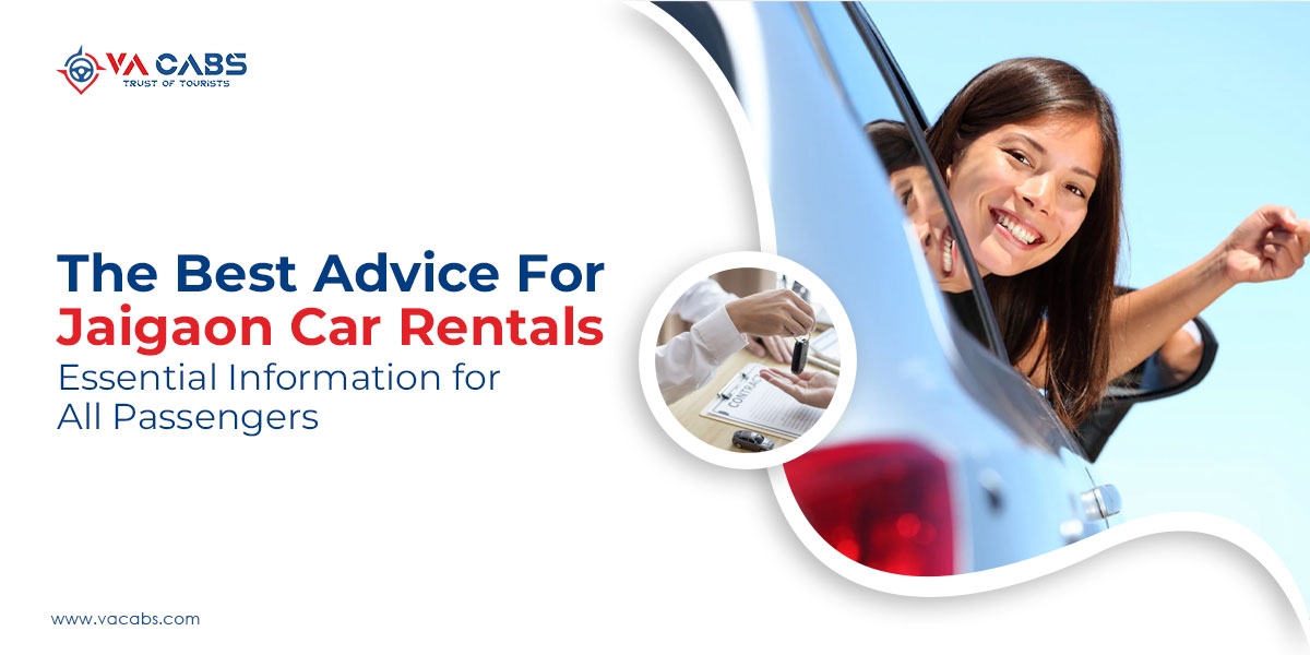 The Best Advice for Jaigaon Car Rentals: Essential Information for All Passengers