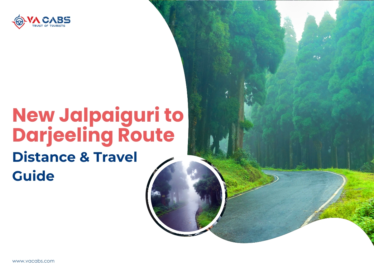 New Jalpaiguri to Darjeeling Route, Distance & Travel Guide