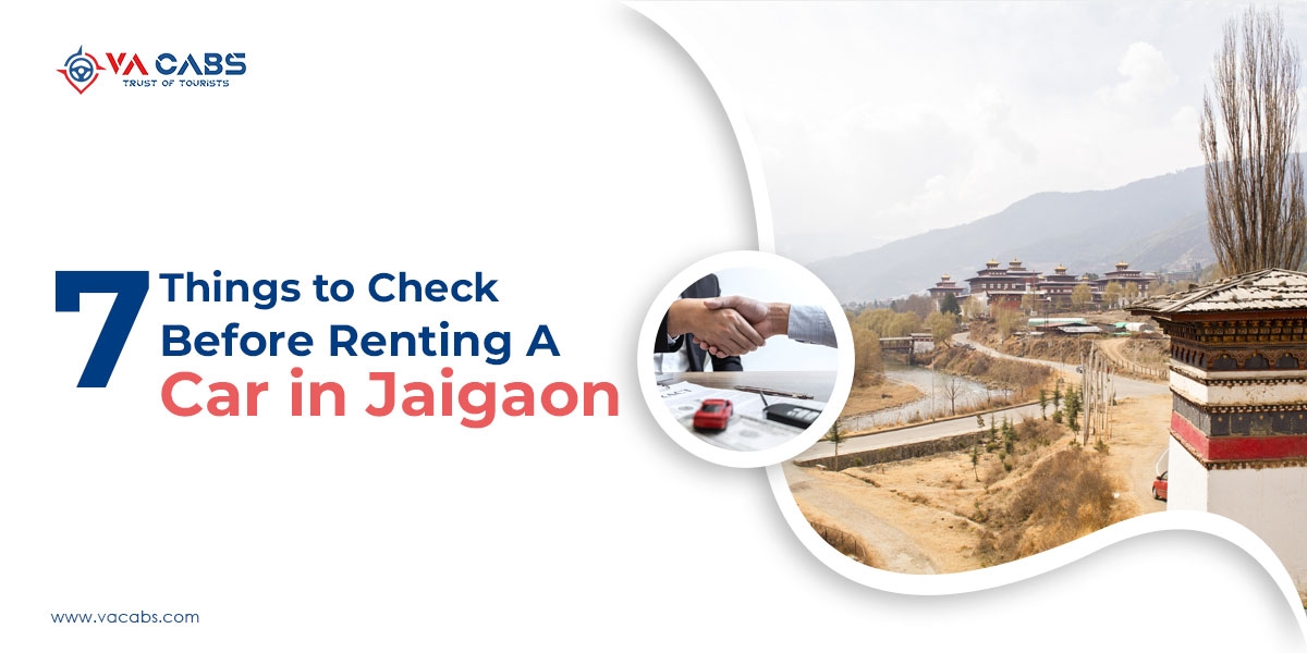 7 Things to Check Before Renting a Car in Jaigaon